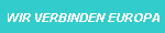 WIR VERBINDEN EUROPA